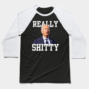 Biden Really Shitty Baseball T-Shirt